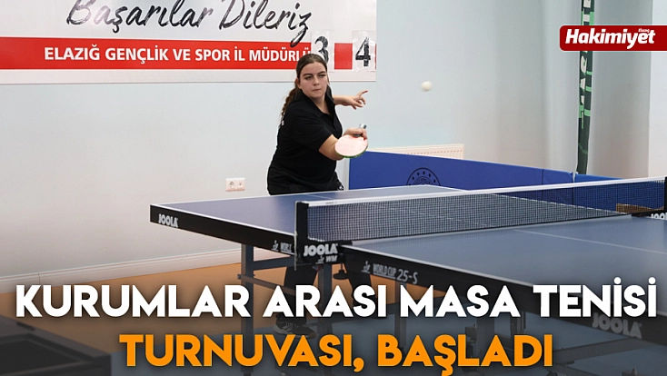 Kurumlar arası Masa Tenisi Turnuvası, başladı