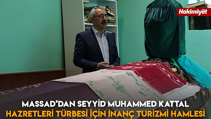 MASSAD’dan Seyyid Muhammed Kattal Hazretleri Türbesi için inanç turizmi hamlesi