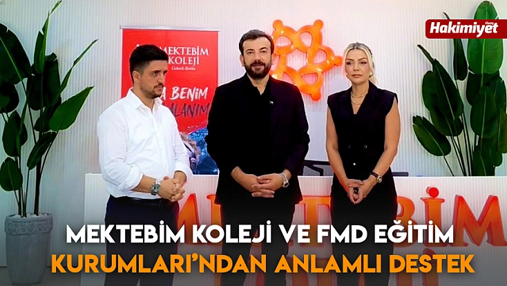 Mektebim Koleji ve FMD Eğitim Kurumları’ndan anlamlı destek