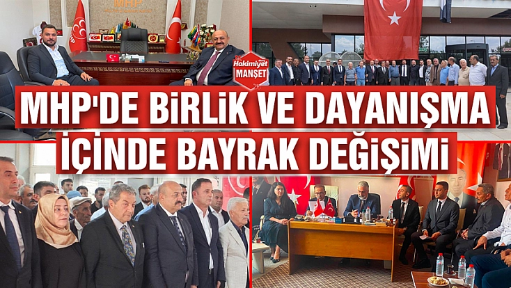 MHP'de birlik ve dayanışma içinde bayrak değişimi