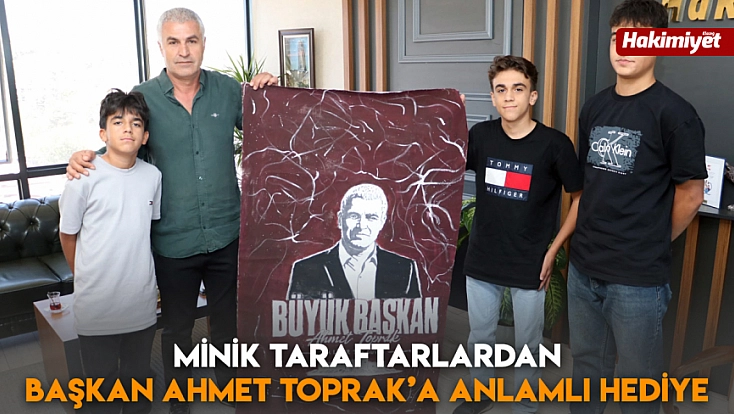 Minik taraftarlardan Başkan Ahmet Toprak’a anlamlı hediye