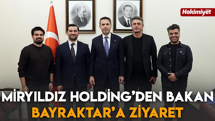 Miryıldız Holding’den Bakan Bayraktar’a ziyaret