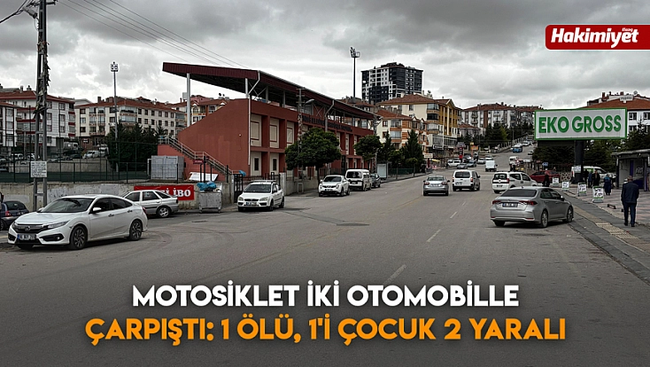 Motosiklet iki otomobille çarpıştı: 1 ölü, 1'i çocuk 2 yaralı