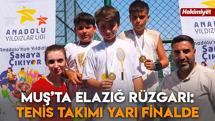 Muş’ta Elazığ rüzgarı: Tenis takımı yarı finalde