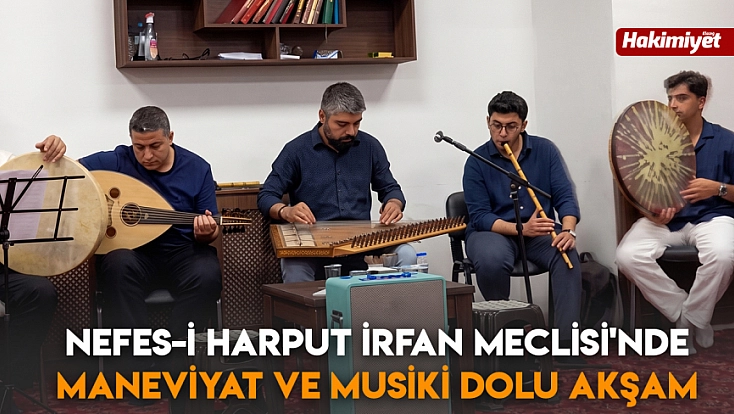 Nefes-i Harput İrfan Meclisi'nde Maneviyat ve musiki dolu akşam