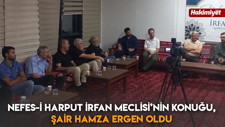 Nefes-İ Harput İrfan Meclisi’nin Konuğu, Şair Hamza Ergen oldu