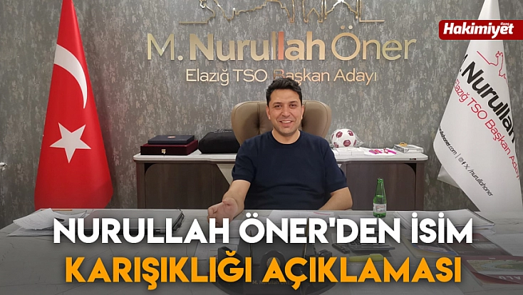 Nurullah Öner'den isim karışıklığı açıklaması