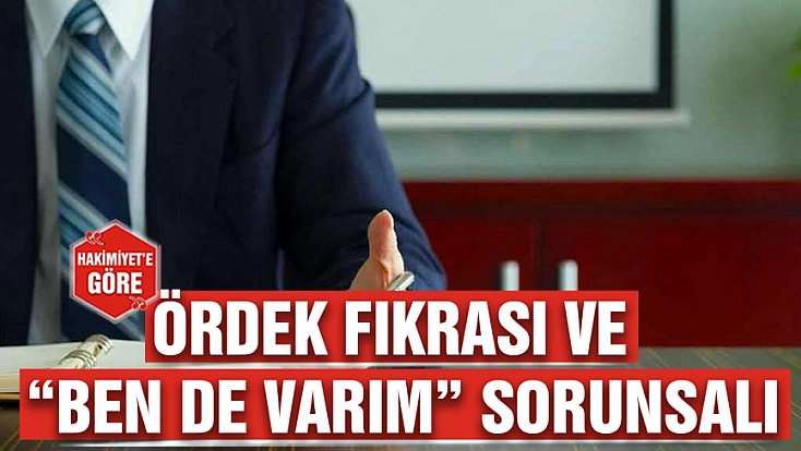 Ördek fıkrası ve 'Ben de varım' sorunsalı