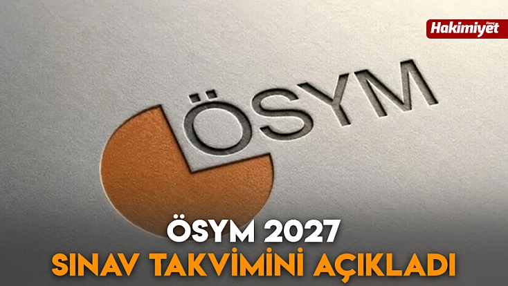 ÖSYM 2027 sınav takvimini açıkladı