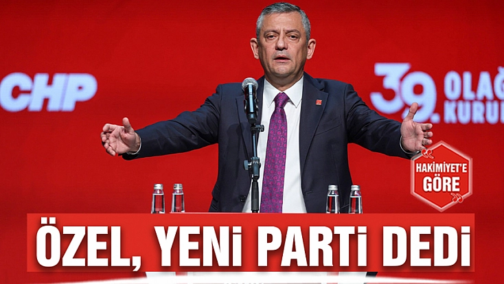 Özel, yeni parti dedi