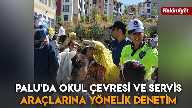 Palu'da okul çevresi ve servis araçlarına yönelik denetim
