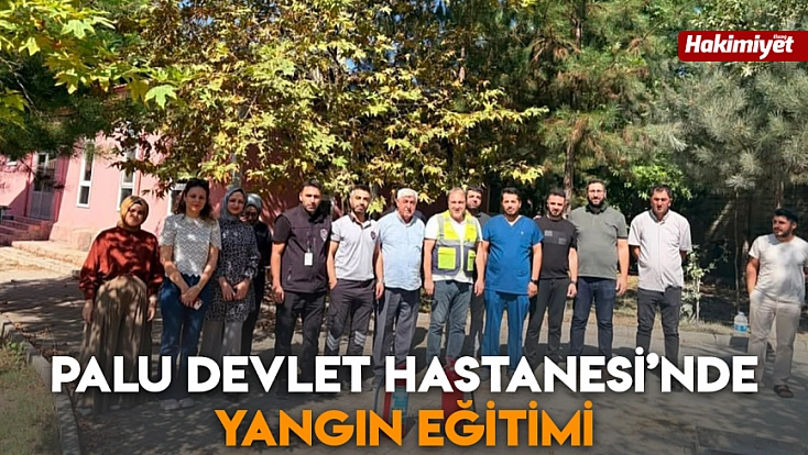 Palu Devlet Hastanesi’nde yangın eğitimi