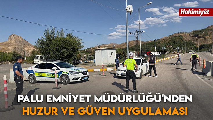 Palu emniyet müdürlüğü'nden huzur ve güven uygulaması