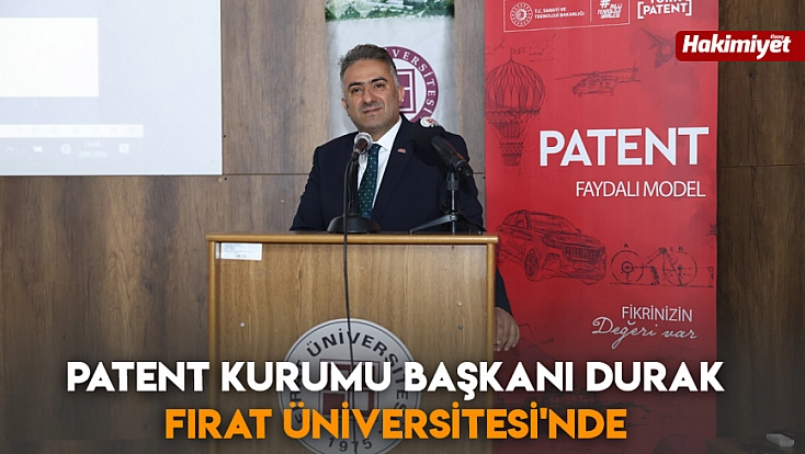 Patent kurumu başkanı durak, fırat üniversitesi'nde