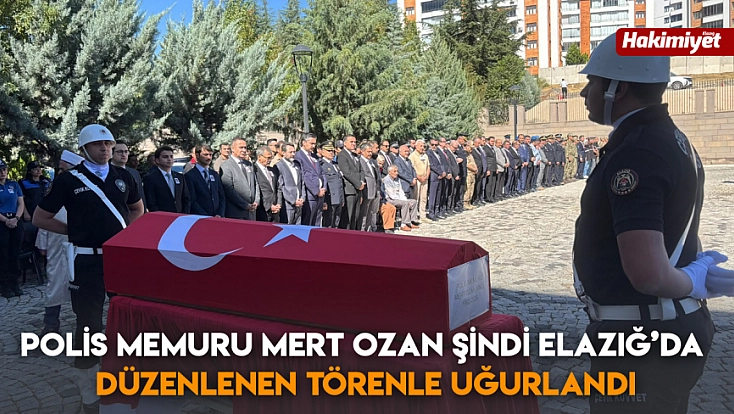 Polis Memuru Mert Ozan Şindi Elazığ’da düzenlenen törenle uğurlandı