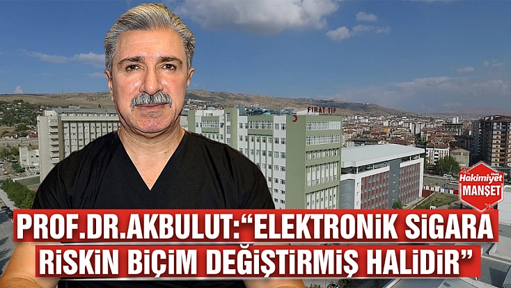 Prof. Dr. Akbulut: 'Elektronik sigara riskin biçim değiştirmiş halidir'