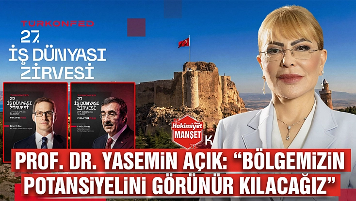 Prof. Dr. Yasemin Açık: 'Bölgemizin potansiyelini görünür kılacağız'