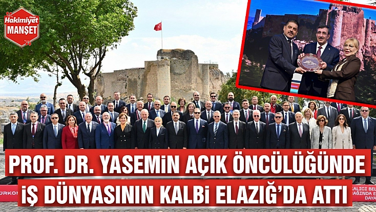 Prof. Dr. Yasemin Açık öncülüğünde İş dünyasının kalbi Elazığ’da attı