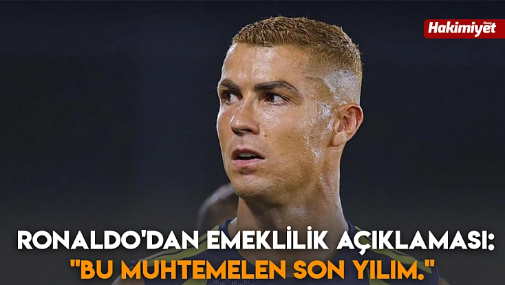 Ronaldo’dan emeklilik açıklaması: 