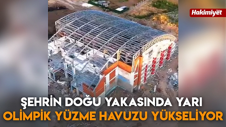 Şehrin doğu yakasında yarı olimpik yüzme havuzu yükseliyor
