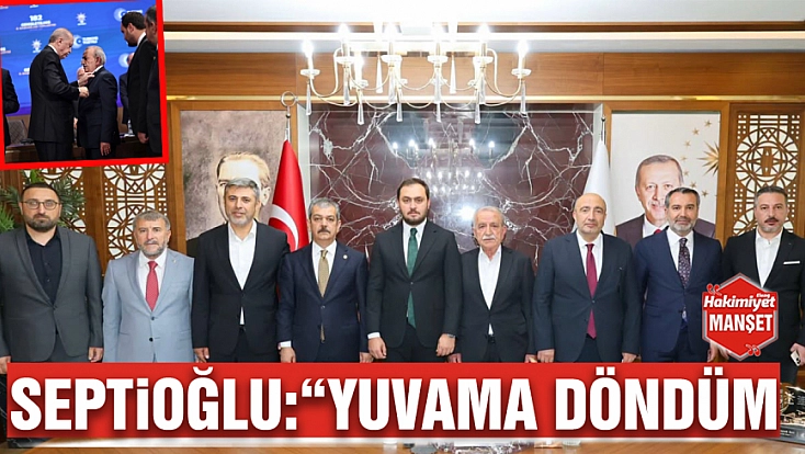 Septioğlu:'yuvama döndüm'