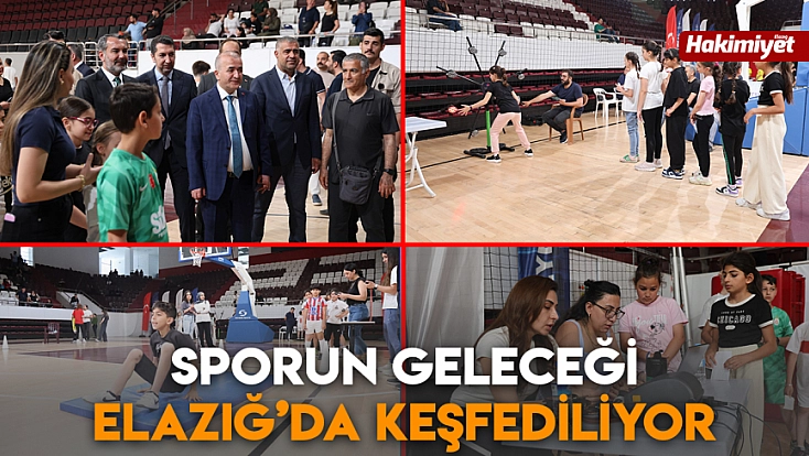 Sporun geleceği Elazığ’da keşfediliyor