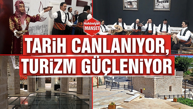 Tarih canlanıyor, Turizm güçleniyor