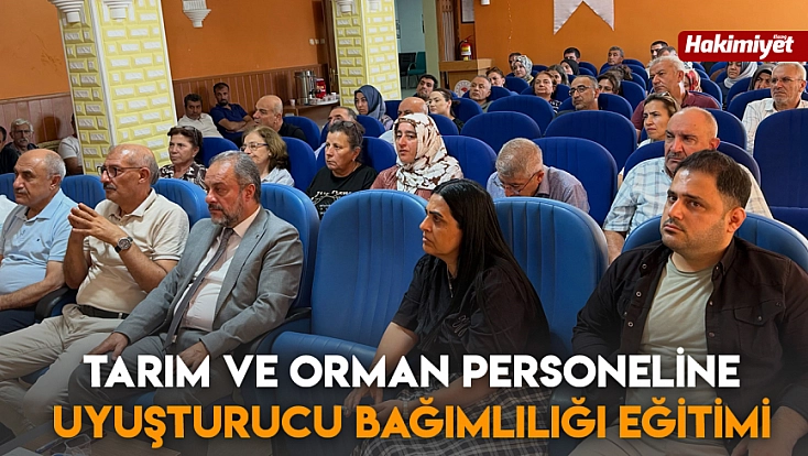 Tarım ve Orman Personeline Uyuşturucu Bağımlılığı eğitimi
