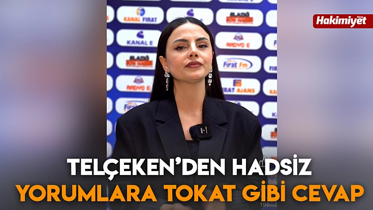Telçeken’den hadsiz yorumlara tokat gibi cevap