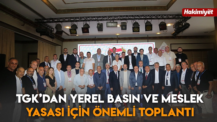 TGK’dan yerel basın ve meslek yasası için önemli toplantı