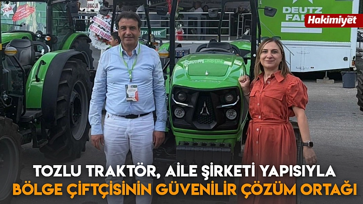 Tozlu Traktör, aile şirketi yapısıyla bölge çiftçisinin güvenilir çözüm ortağı