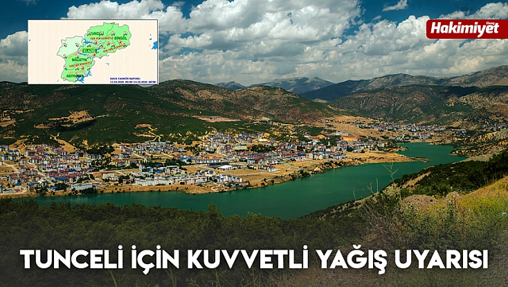 Tunceli için kuvvetli yağış uyarısı
