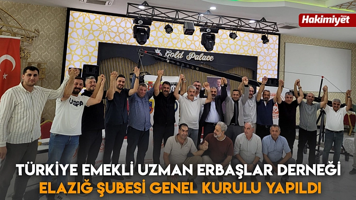 Türkiye Emekli Uzman Erbaşlar Derneği Elazığ Şubesi Genel Kurulu yapıldı