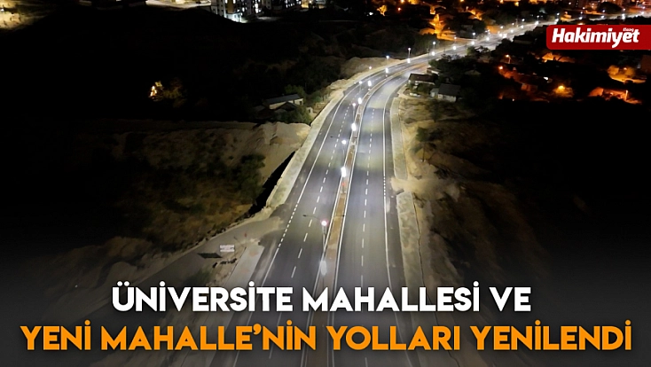 Üniversite Mahallesi ve Yeni Mahalle’nin yolları yenilendi