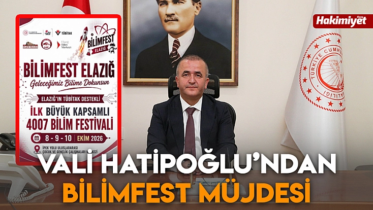Vali Hatipoğlu’ndan BİLİMFEST müjdesi
