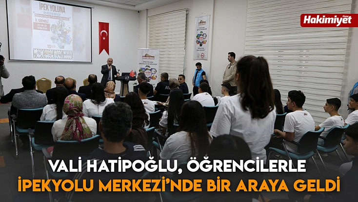 Vali Hatipoğlu, Öğrencilerle İpekyolu Merkezi’nde Bir Araya Geldi