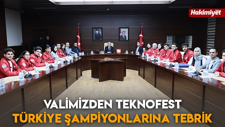 Valimizden TEKNOFEST Türkiye şampiyonlarına tebrik