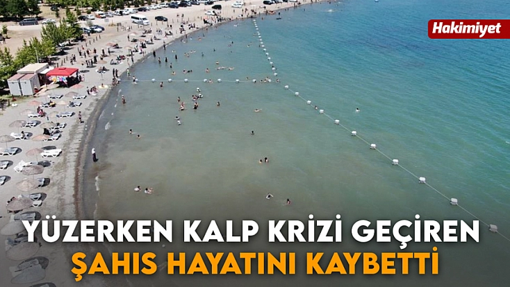 Yüzerken kalp krizi geçiren şahıs hayatını kaybetti
