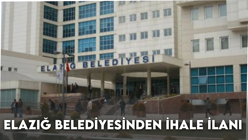 Elazığ Belediyesinden İhale İlanı
