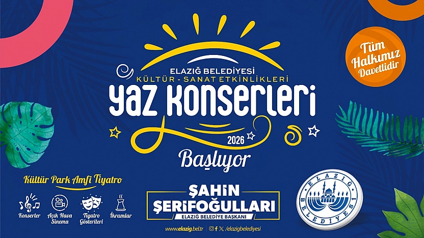 Elazığ Belediyesi yaz etkinlikleri başlıyor