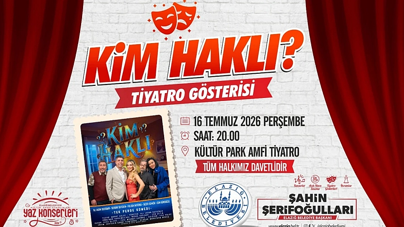 Elazığ'da Yaz Etkinlikleri'nde 'Kim Haklı' isimli tiyatro gösterisi sahne alacak