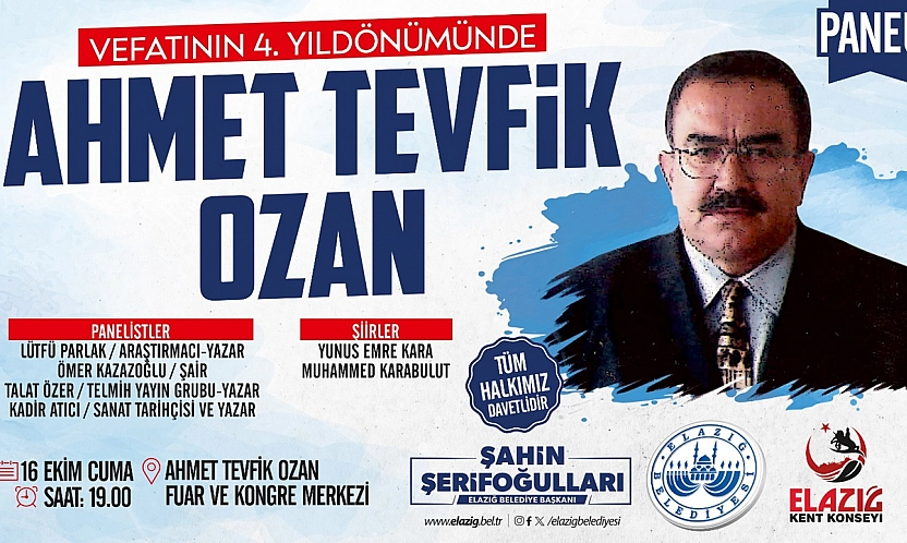 Elazığ'da Şair ve Yazar Merhum Ahmet Tevfik Ozan, düzenlenecek panelde anılacak