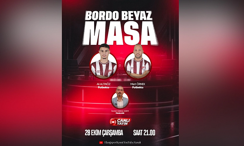 Elazığspor'da Bordo-Beyaz Masa bu akşam canlı yayında