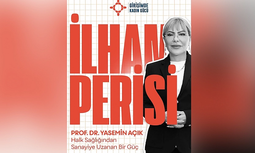 Prof. Dr. Yasemin Açık, akademiden sanayiye uzanan başarı hikâyesiyle kadınlara ilham veriyor