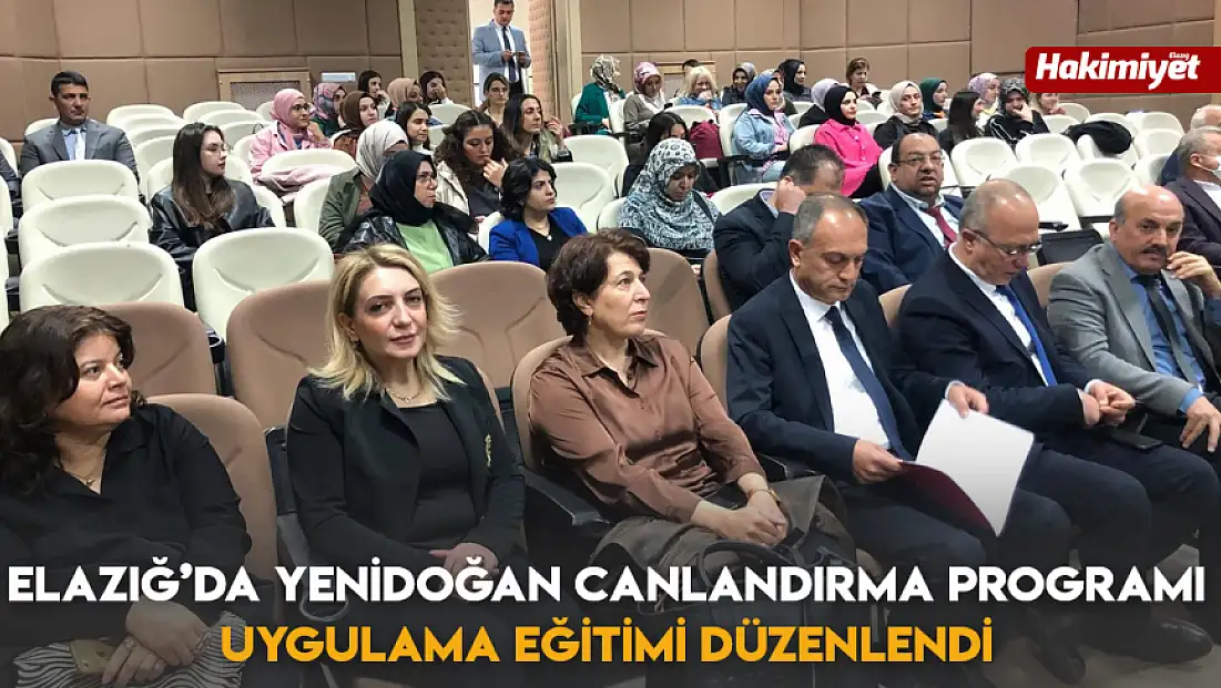 Elazığ’da Yenidoğan Canlandırma Programı Uygulama Eğitimi Düzenlendi