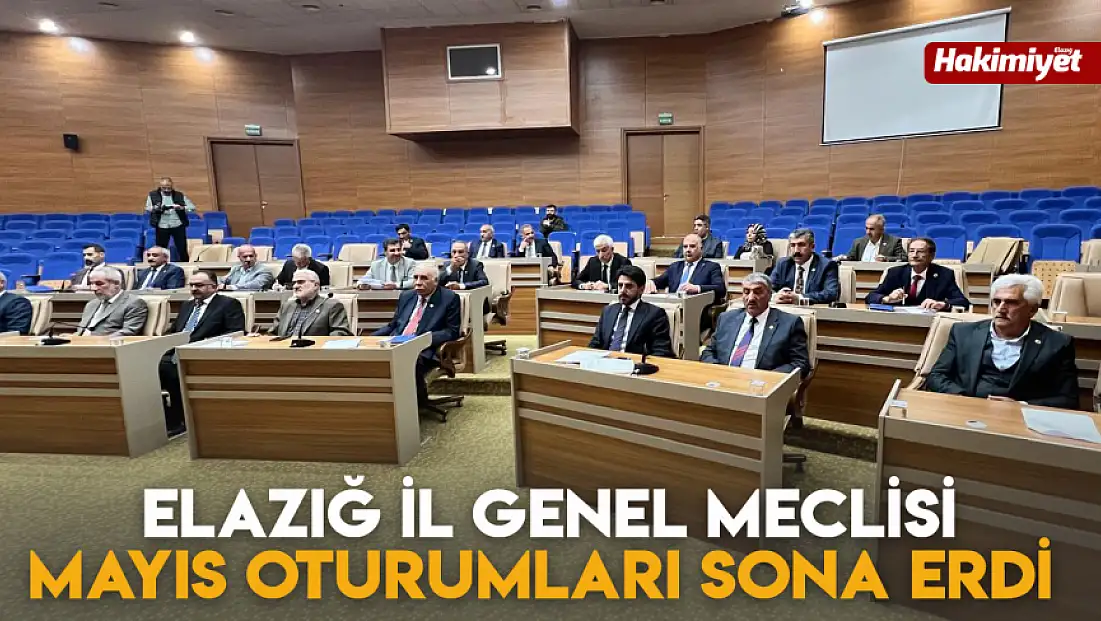 Elazığ İl Genel Meclisi Mayıs Oturumları Sona Erdi