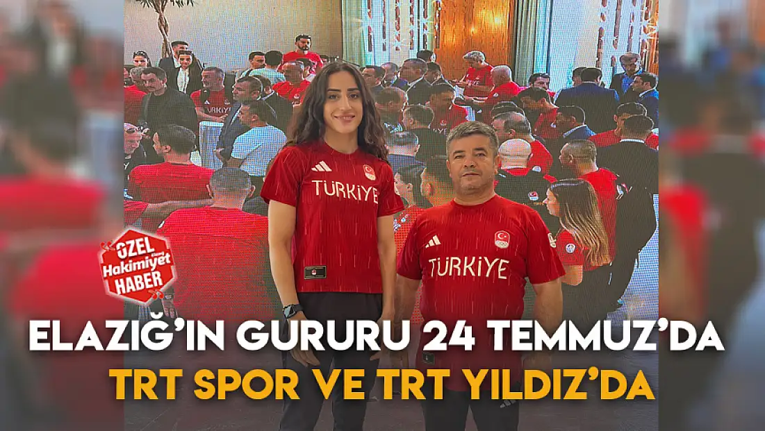 Elazığ’ın Gururu 27 Temmuz’da TRT Spor ve TRT Yıldız’da