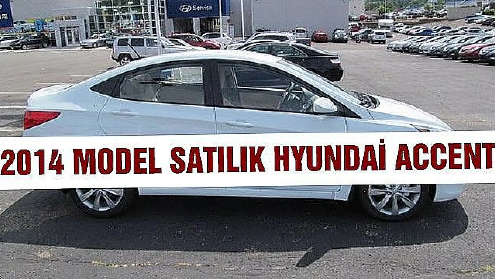 2014 Model Satılık Hyundai Accent