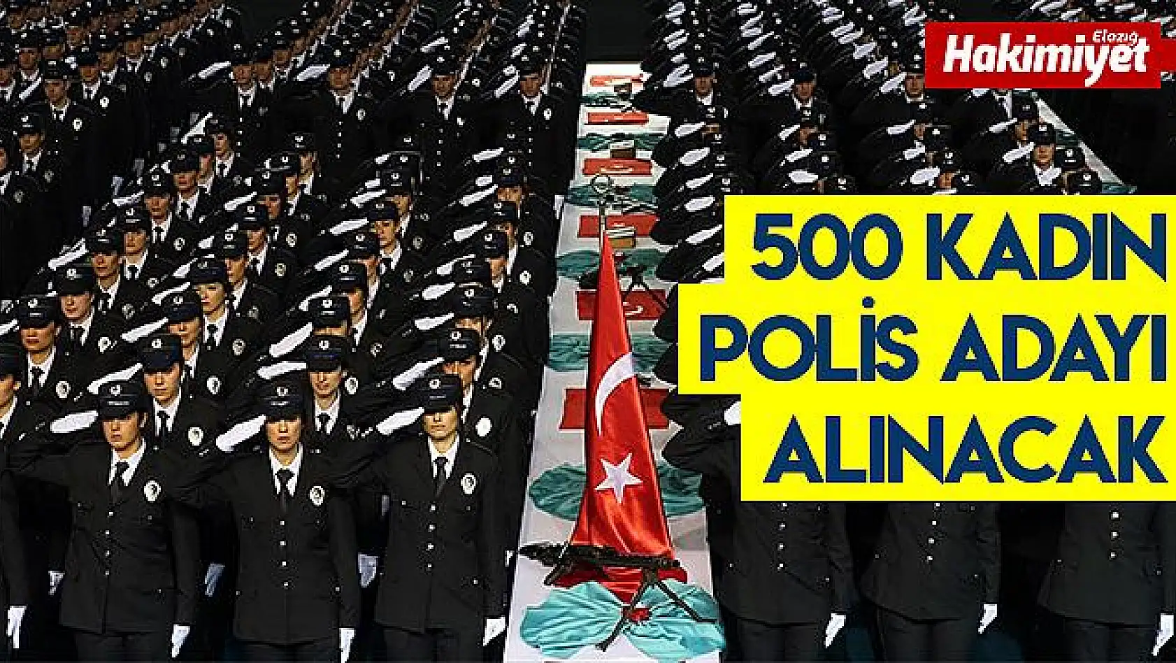 500 KADIN POLİS ADAYI DAHA ALINACAK