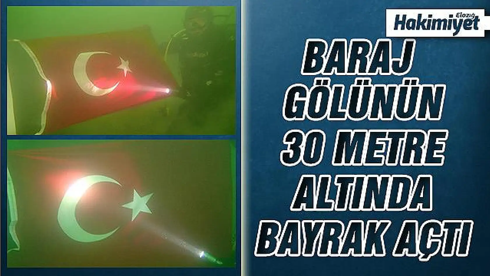 Dalgıçlar, baraj gölünün 30 metre altında Türk bayrağı açtı